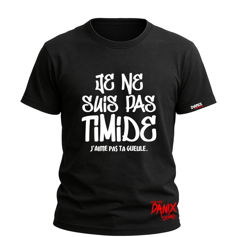 Tshirt Je ne suis pas timide ... [DANIX CENSORED]